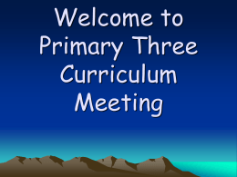Welcome to Primary Five Curriculum Meeting