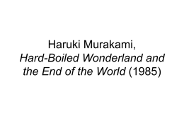Haruki Murakami, Hard-Boiled Wonderland and the End …