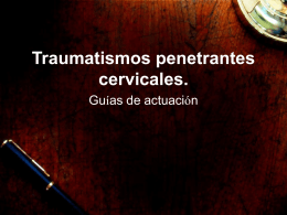 Traumatismos penetrantes cervicales.