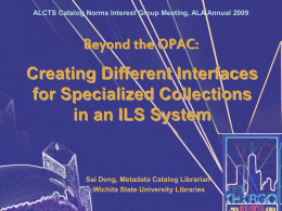 Beyond the OPAC: Creating different interfaces for
