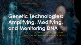 Genetic Technologies: Amplifying, Modifying, and