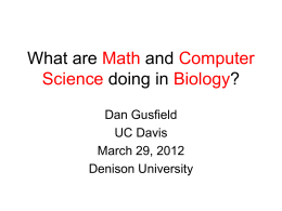 What are Math and Computer Science doing in Biology?