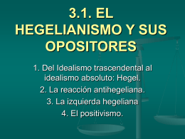 3.1. EL HEGELIANISMO Y SUS OPOSITORES
