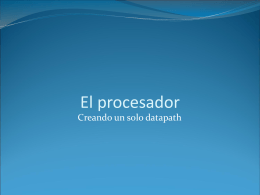 El procesador: creando un solo datapath