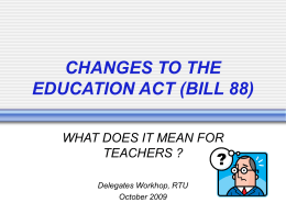 CHANGES TO THE EDUCATION ACT (BILL 88) - rtu