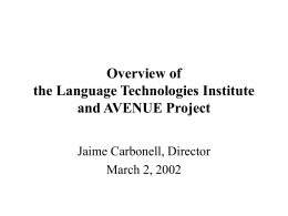Overview of the Language Technologies Institute and …