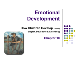 Siegler Chapter 10: Emotional Development