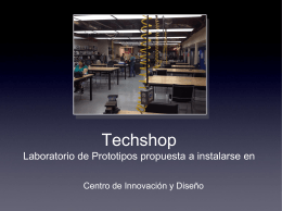 Techshop Laboratorio de Prototipos propuesta a instalarse …