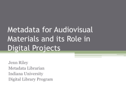 Metadata for Audiovisual Materials and its Role in Digital
