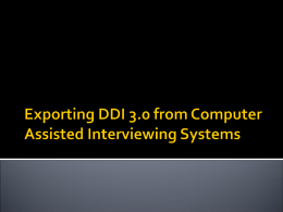 Exporting DDI 3.0 from Computer Assisted Interviewing …