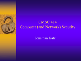 CMSC 414 Computer (and Network) Security