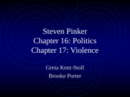 Steven Pinker Chapter 16: Politics Chapter 17: Violence