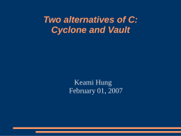 Two alternatives of C: Cyclone and Vault