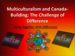 Multiculturalism and Canada- Building: The Challenge of