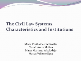 The Civil Law Systems. Characteristics and Institutions