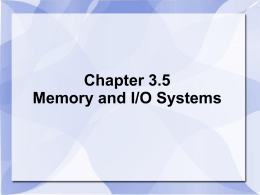 Chapter 3.7 Memory and I/O Systems