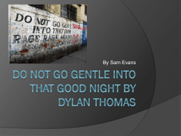 DO NOT GO GENTLE INTO THAT GOOD NIGHT by Dylan …