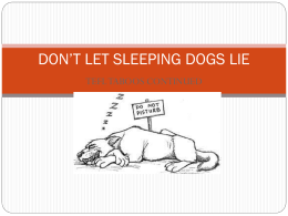 DON’T LET SLEEPING DOGS LYE