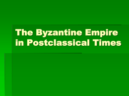 The Byzantine Empire and Eastern Europe in Postclassical …