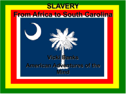 SLAVERY From Africa to South Carolina