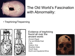 The Old World’s Fascination with Abnormality: Trephining