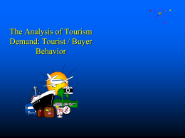 The Analysis of Tourism Demand: Tourist / Buyer Behavior