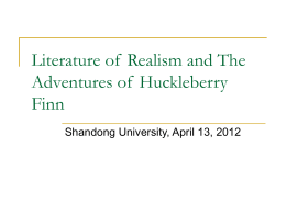 Literature of Realism and The Adventures of Huckleberry Finn