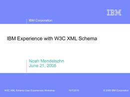 IBM Experience with W3C XML Schema