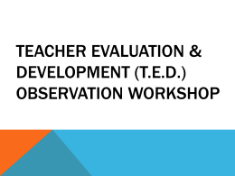 Teacher Evaluation & Development (T.E.D.) Observation …