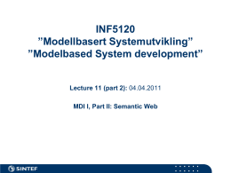 INF5120 ”Modellbasert Systemutvikling” ”Modelbased …