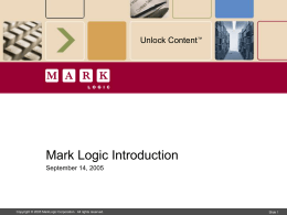 Mark Logic Overview August 25, 2004