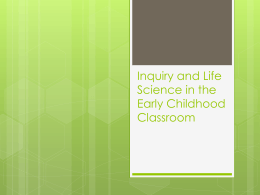Inquiry and Life Science in the Early Childhood Classroom