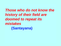 Those who do not know the history of their field are