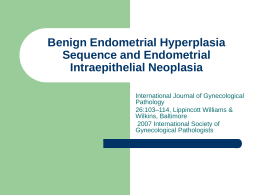 Benign Endometrial Hyperplasia Sequence and …