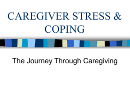 CAREGIVER STRESS & COPING