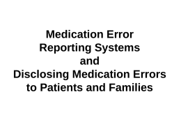 Medication Error Reporting Systems and Disclosing …