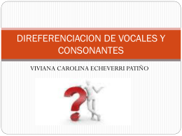 DIREFERENCIACION DE VOCALES Y CONSONANTES