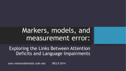 Markers, models, and measurement error: - SRCLD