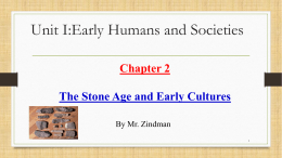 Chapter 2: The Stone Age and Early Cultures