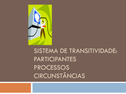 Sistema de transitividade: PARTICIPANTES PROCESSOS