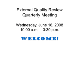External Quality Review Quarterly Meeting Wednesday, …