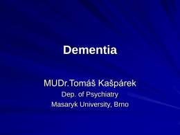 Dementia - Faculty of Medicine, Masaryk University