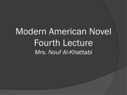 Modern American Novel Fourth Lecture Mrs. Nouf Al …
