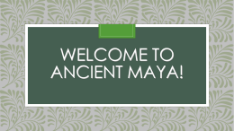 Welcome to Ancient Maya!