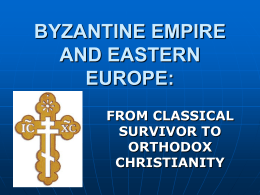 BYZANTINE EMPIRE AND EASTERN EUROPE: