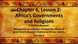Chapter 6, Lesson 2: Africa’s Governments and Religions