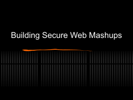 PowerPoint Presentation - Building Secure Web Mashups