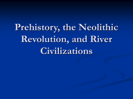 Agricultural Revolution and Early River Valley Civilzations