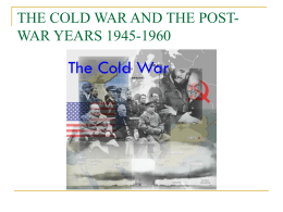 THE COLD WAR AND THE POST-WAR YEARS 1945-1960