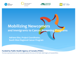 Mobilizing Newcomers and Immigrants to Cancer …